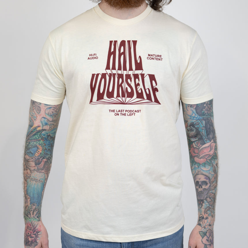 Man in natural shirt with large "HAIL YOURSELF" text in dark red surrounded by smaller text "HI-FI AUDIO MATURE CONTENT THE LAST PODCAST ON THE LEFT"