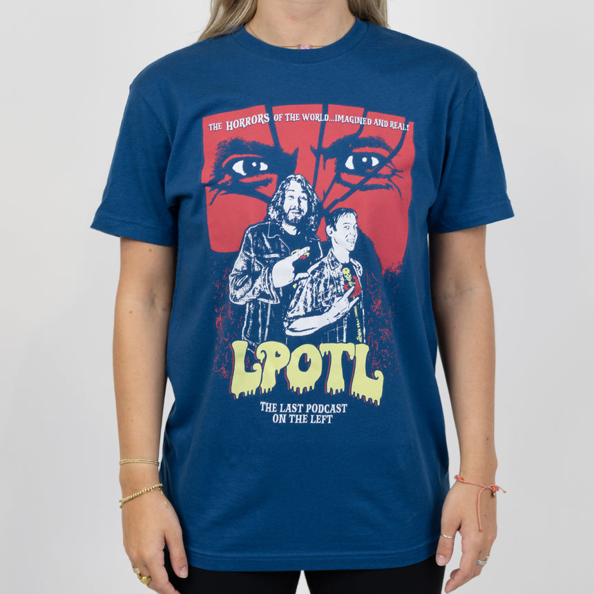 Man in cool blue shirt with red Shattered face graphic on front with text "THE HORRORS OF THE WORLD...IMAGINED AND REAL! LPOTL THE LAST PODCAST ON THE LEFT"