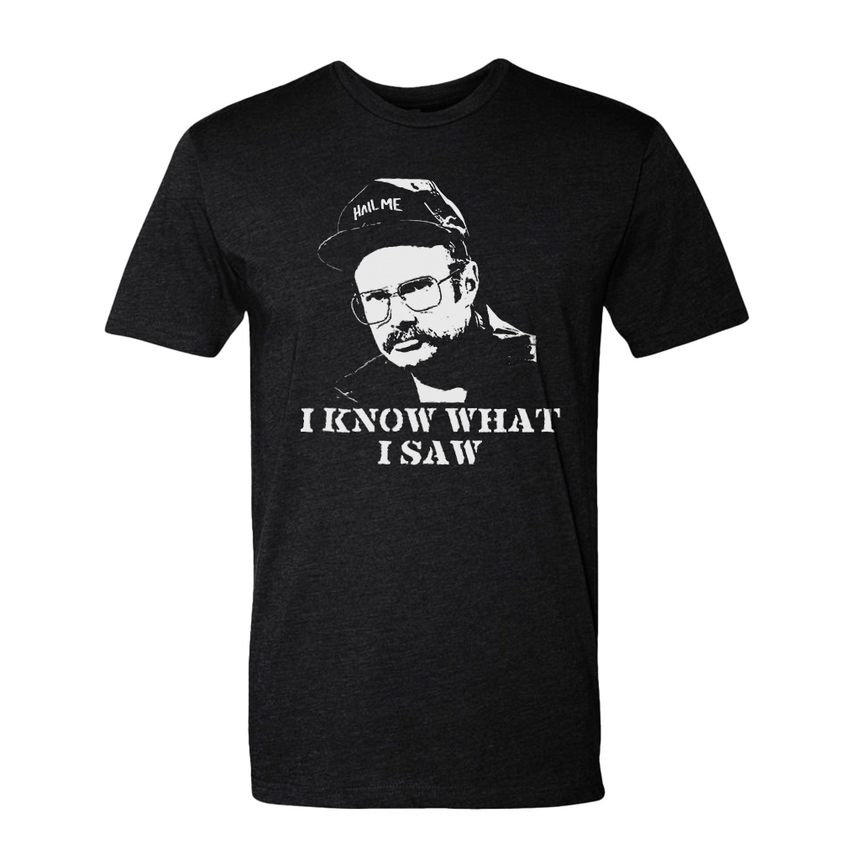 Black tee with graphic of Henry with white text "I KNOW WHAT I SAW"