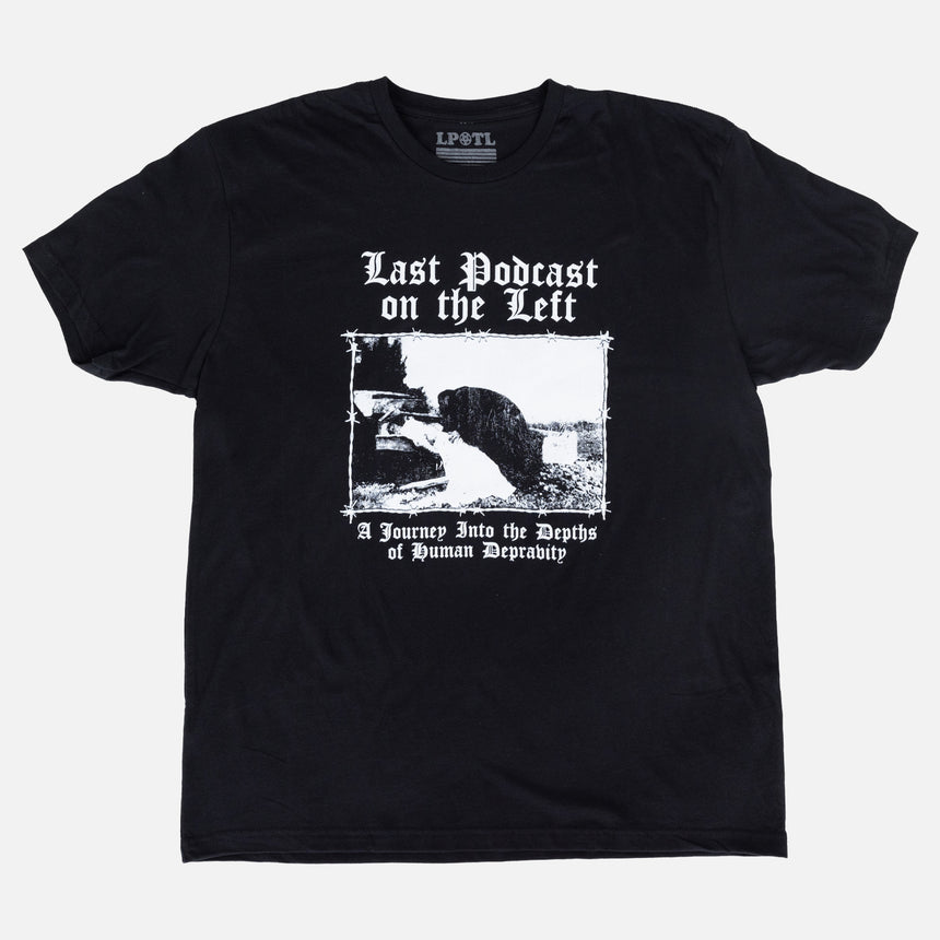 Black shirt with Necro-metal graphic with text "LAST PODCAST ON THE LEFT A Journey Into the Depths of human Depravity"