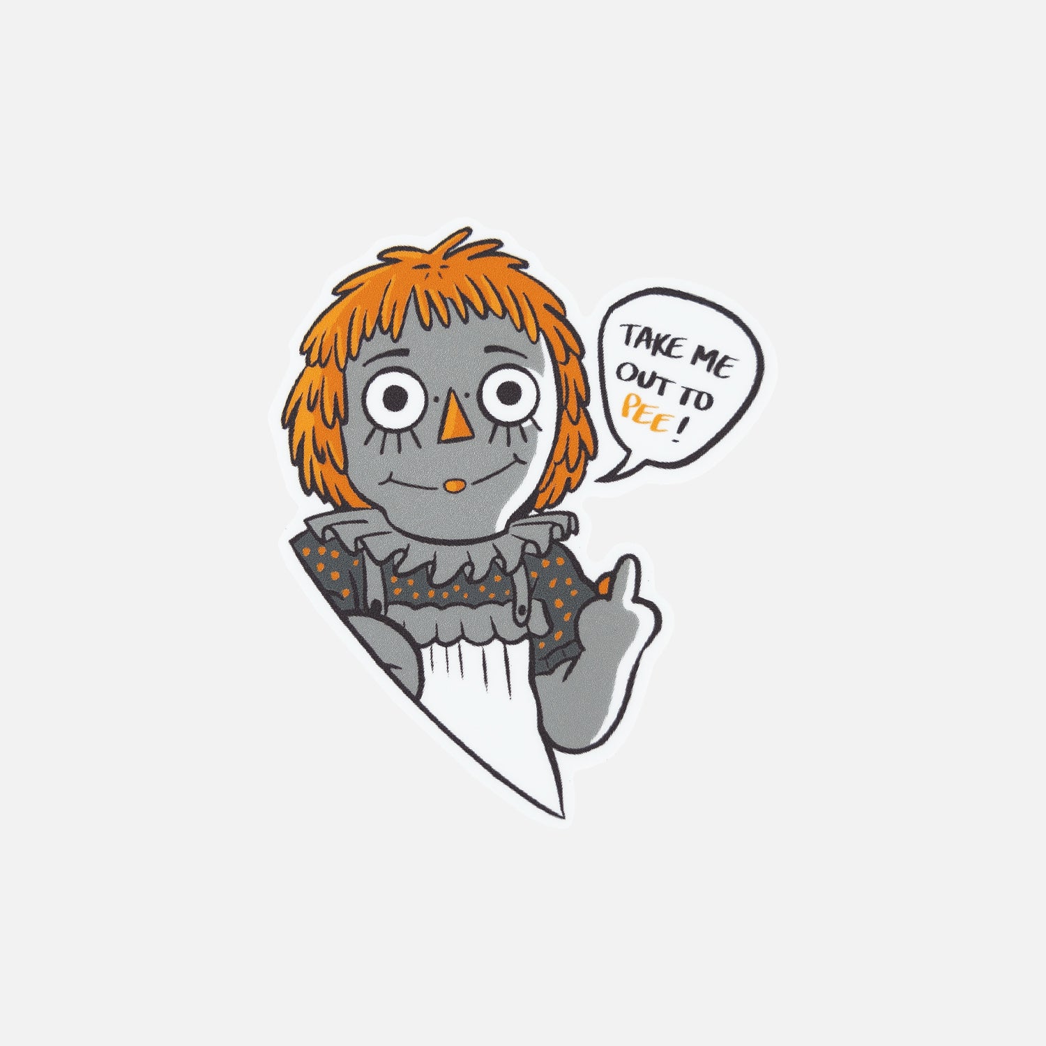 sticker of clown with speech bubble "TAKE ME OUT TO PEE!"