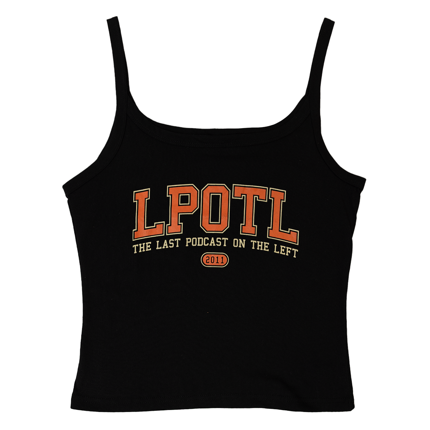 Black Spaghetti strap tank with text "LPOTL THE LAST PODCAST ON THE LEFT 2011"
