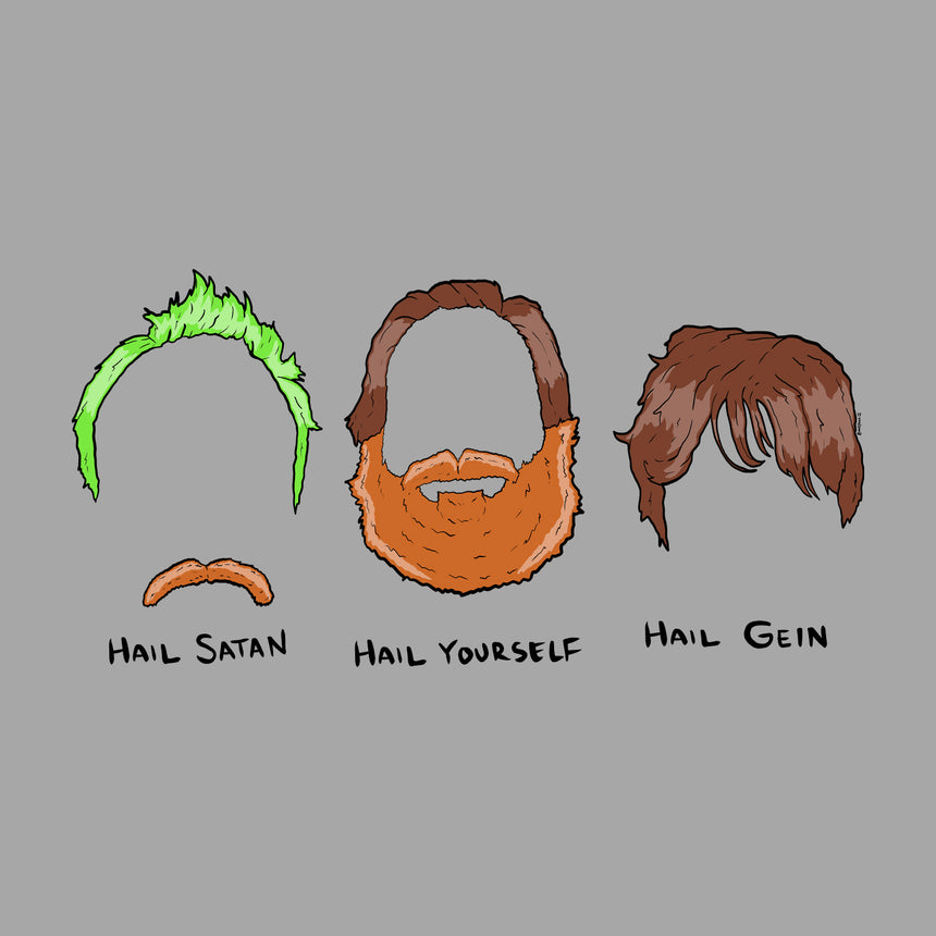 mens hair tee, 3 hair styles with text below, hail satan, hail yourself, hail Gein