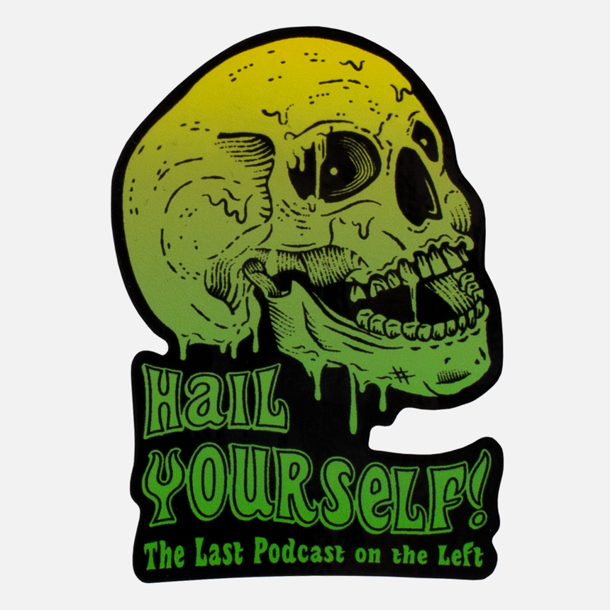 decal with dripping skull graphic and hail yourself the last podcast on the left text