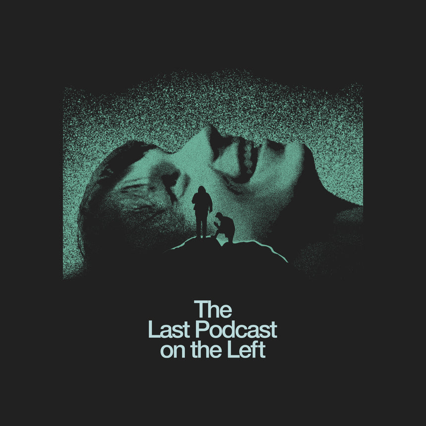 man in black shirt with green graphic on front of man laying down behind silhouette of 2 people on summit of hill with white text below "The Last Podcast on the Left"